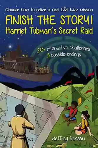 Finish The Story Harriet Tubman S Secret Raid