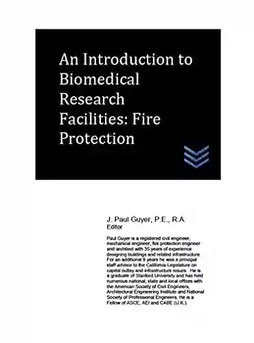 An Introduction To Biomedical Research Facilities: Fire Protection (Fire Protection Engineering)