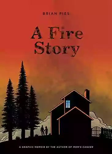 A Fire Story: A Graphic Memoir