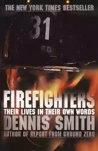 Firefighters: Their Lives In Their Own Words