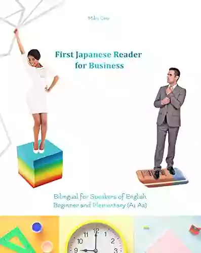 First Japanese Reader For Business: Bilingual For Speakers Of English Beginner (A1) Elementary (A2)