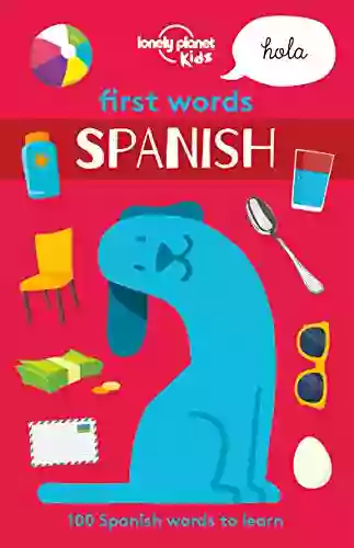 First Words Spanish (Lonely Planet Kids)