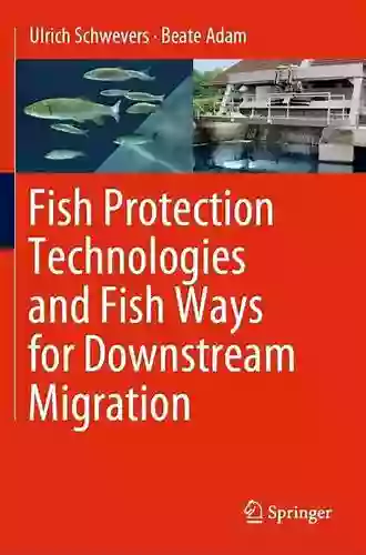 Fish Protection Technologies And Fish Ways For Downstream Migration