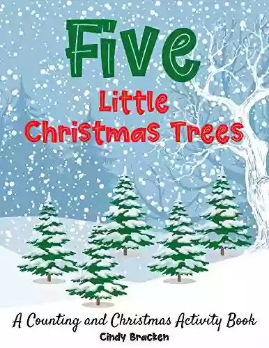 Five Little Christmas Trees: A Counting And Christmas Activity