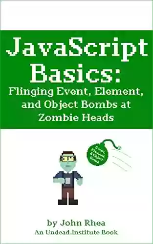 JavaScript Basics: Flinging Event Element And Object Bombs At Zombie Heads (Undead Institute)