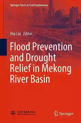 Flood Prevention And Drought Relief In Mekong River Basin (Springer Tracts In Civil Engineering)