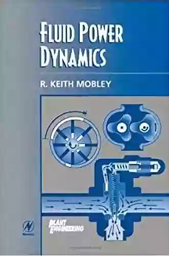 Fluid Power Dynamics (Plant Engineering Maintenance (Hardback))