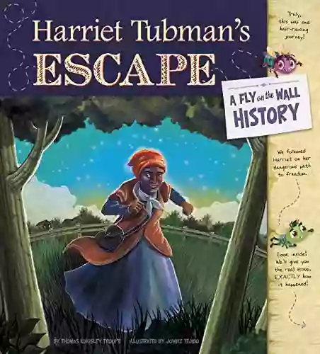 Harriet Tubman S Escape: A Fly On The Wall History