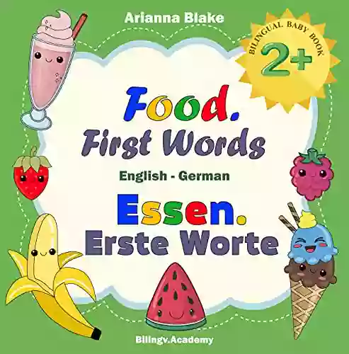 Food First Words Essen Erste Worte BILINGUAL BABY 2+ English German Bilingv Academy (mini Bili Dual Language English German For 2+)