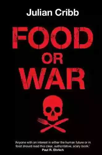 Food Or War Julian Cribb