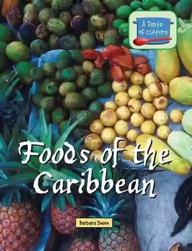 Foods Of The Caribbean (Taste Of Culture)