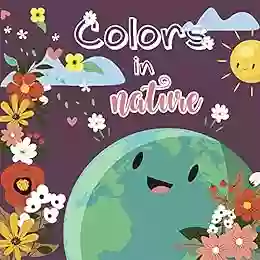 Colors In Nature: For Children Basic Colors My First Colors