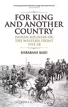 For King And Another Country: Indian Soldiers On The Western Front 1914 18