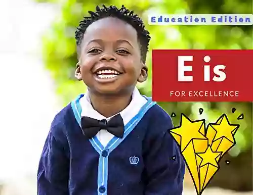 E Is For Excellence Education Edition : For Parents And Teachers Digital Audio (Letters Bring Us Together 6)