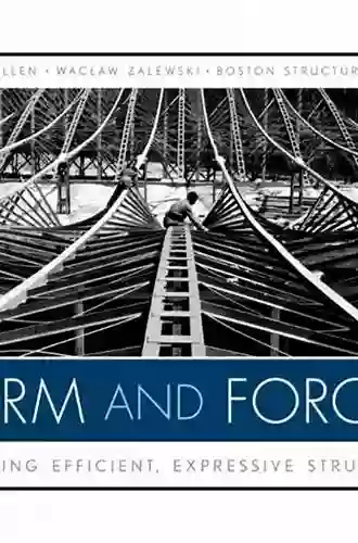 Form And Forces: Designing Efficient Expressive Structures