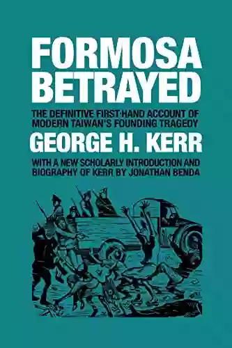 Formosa Betrayed George H Kerr