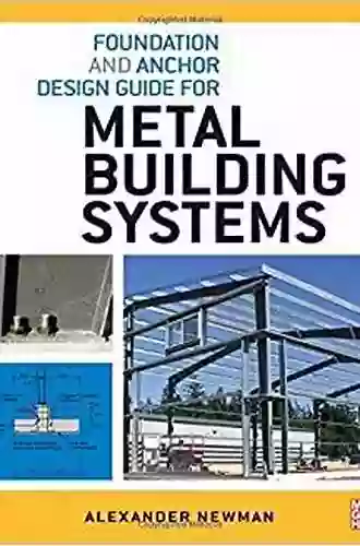 Foundation And Anchor Design Guide For Metal Building Systems