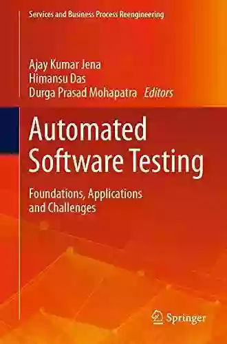 Automated Software Testing: Foundations Applications And Challenges (Services And Business Process Reengineering)