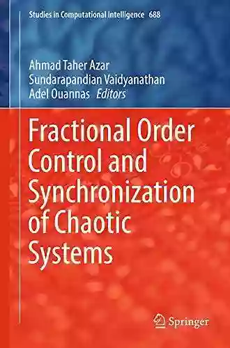 Fractional Order Control And Synchronization Of Chaotic Systems (Studies In Computational Intelligence 688)