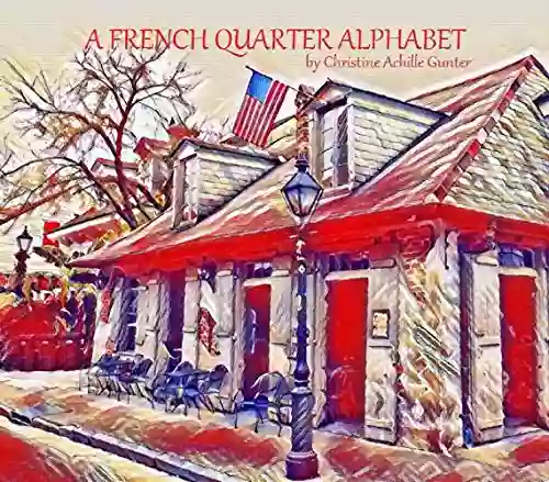 A French Quarter Alphabet Christine Achille Gunter