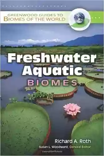 Freshwater Aquatic Biomes (Greenwood Guides To Biomes Of The World)