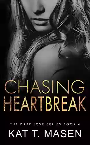 Chasing Heartbreak: A Friends To Lovers Romance (Dark Love 6)