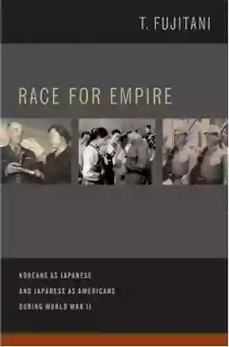 Race For Empire: Koreans As Japanese And Japanese As Americans During World War II (Asia Pacific Modern 7)