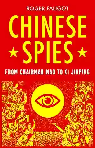 Chinese Spies: From Chairman Mao To Xi Jinping