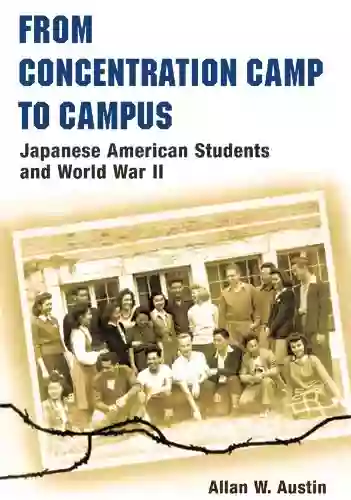 From Concentration Camp To Campus: Japanese American Students And World War II (Asian American Experience)