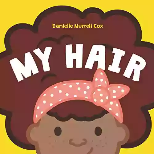 My Hair Danielle Murrell Cox