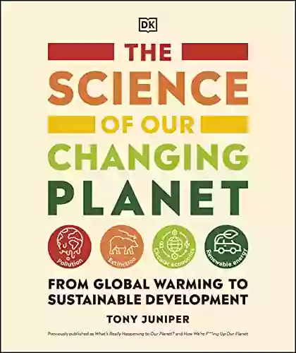 The Science Of Our Changing Planet: From Global Warming To Sustainable Development