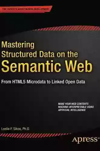 Mastering Structured Data On The Semantic Web: From HTML5 Microdata To Linked Open Data