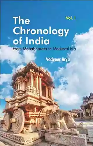 The Chronology of India: From Mahabharata to Medieval Era Vol I