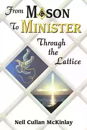 From Mason To Minister: Through The Lattice