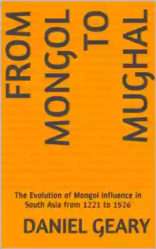 From Mongol To Mughal William B Honachefsky