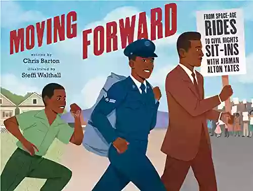 Moving Forward: From Space Age Rides To Civil Rights Sit Ins With Airman Alton Yates