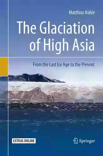 The Glaciation of High Asia: From the Last Ice Age to the Present