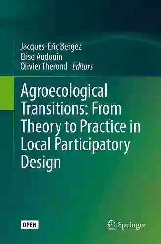 Agroecological Transitions: From Theory to Practice in Local Participatory Design