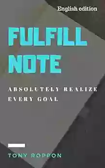 Fulfill Note: Absolutely realize every Goal