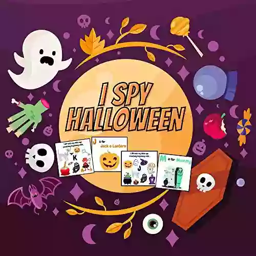 I Spy Halloween: Fun Activity Riddles Pictures With Letters For Toddlers Preschoolers Kindergartens Perfect Practice Workbook For Homeschooling Trick Or Treat Celebrate