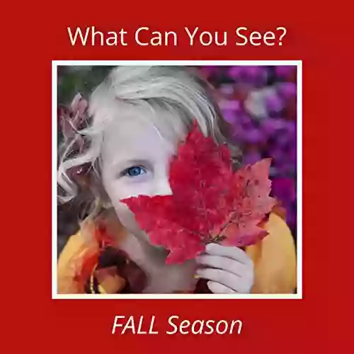 What Can You See? Fall Season: A Fun Educational Picture For 2 6 Year Old Kids (What Can I See 3)