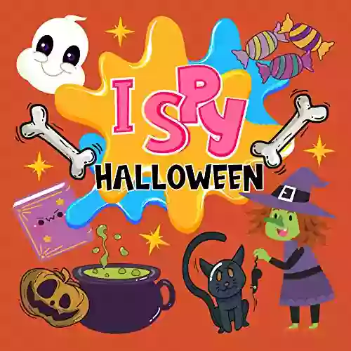 I Spy Halloween: A Fun Interactive Guessing Game Picture For 2 5 Year Olds Little Kids Toddler And Preschool Best Halloween Gift For Kids