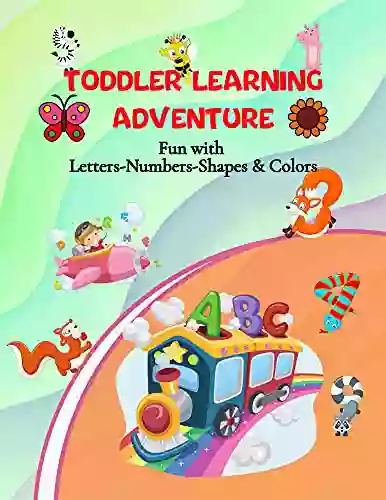 Toddler Learning Adventure: Fun With Letters Numbers Shapes Colors/ Best Colorful Learning For Preschoolers