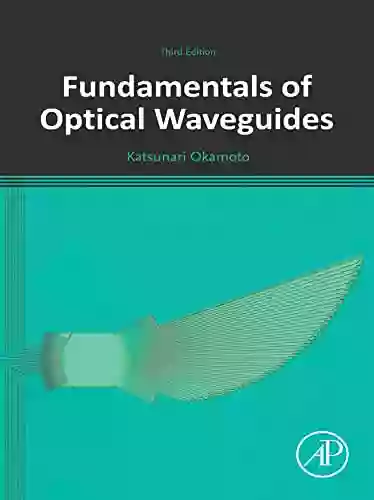 Fundamentals of Optical Waveguides Katsunari Okamoto