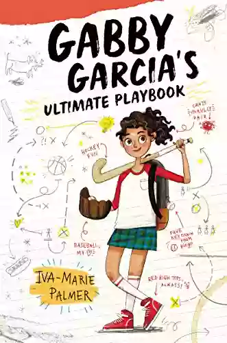 Gabby Garcia S Ultimate Playbook Iva Marie Palmer