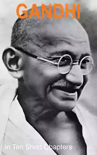 Gandhi In Ten Short Chapters