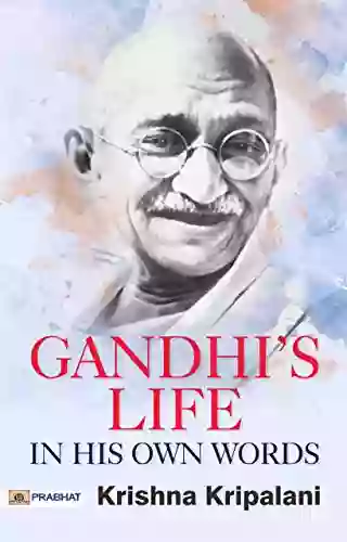 Gandhi S Life In His Own Words