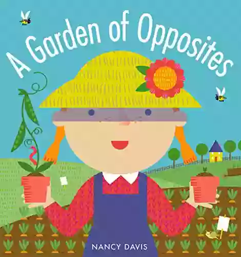 A Garden Of Opposites Nancy Davis