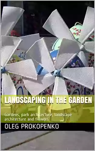 Landscaping In The Garden: Gardens Park Architecture Landscape Architecture And Flowers