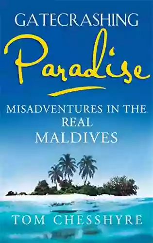 Gatecrashing Paradise: Misadventure In The Real Maldives